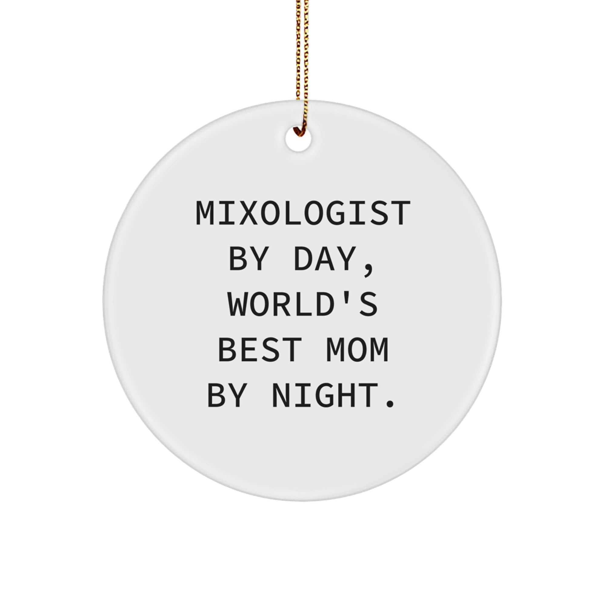 Mixologist Gifts from Women, Circle Ornament for Mixologists By Day, World's Best Mom By Night - Funny Christmas Unique Gifts - Image 1