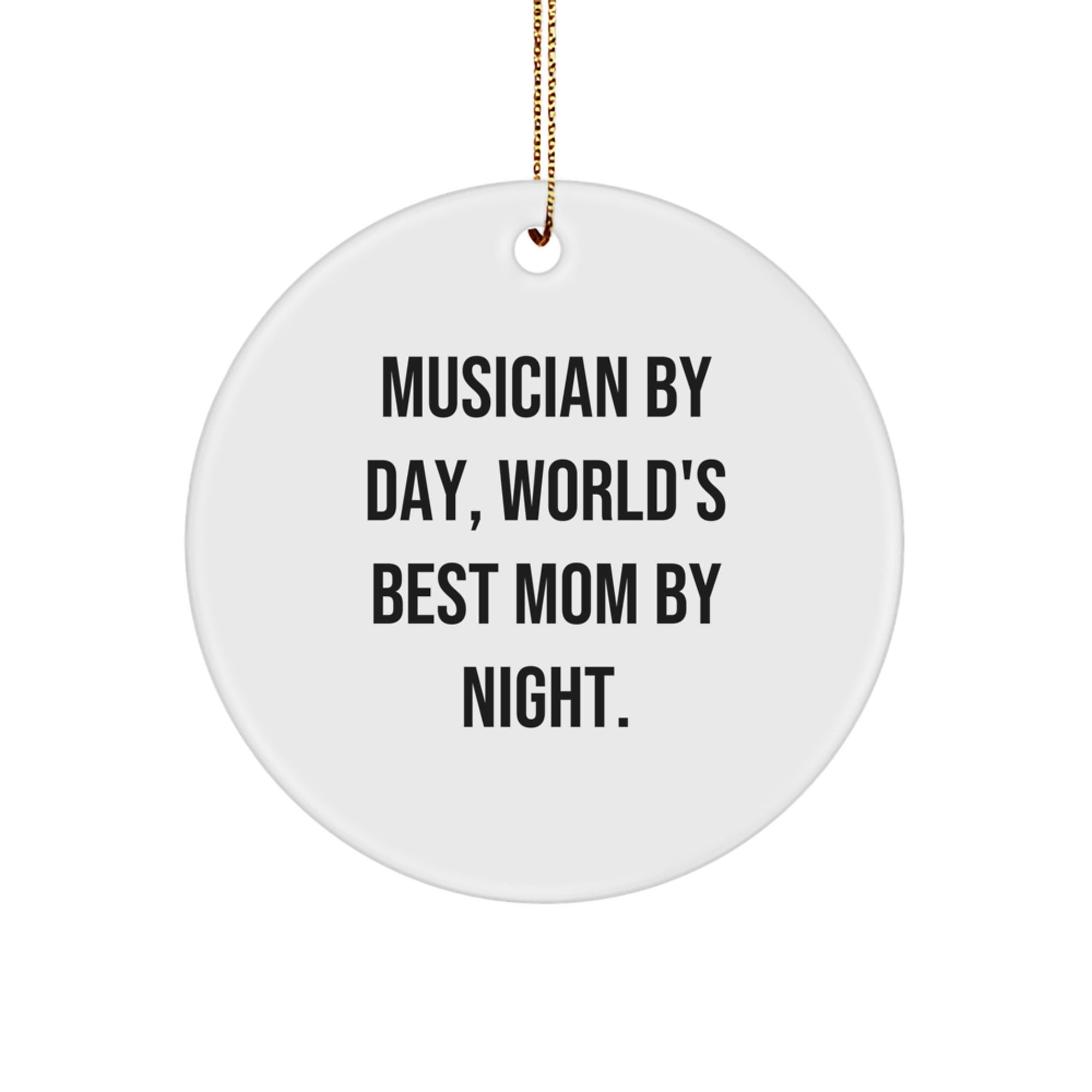 Musician Gifts from Family - Circle Ornament, Funny Quote, Christmas Decor, Gifts for Musician Women - Image 1