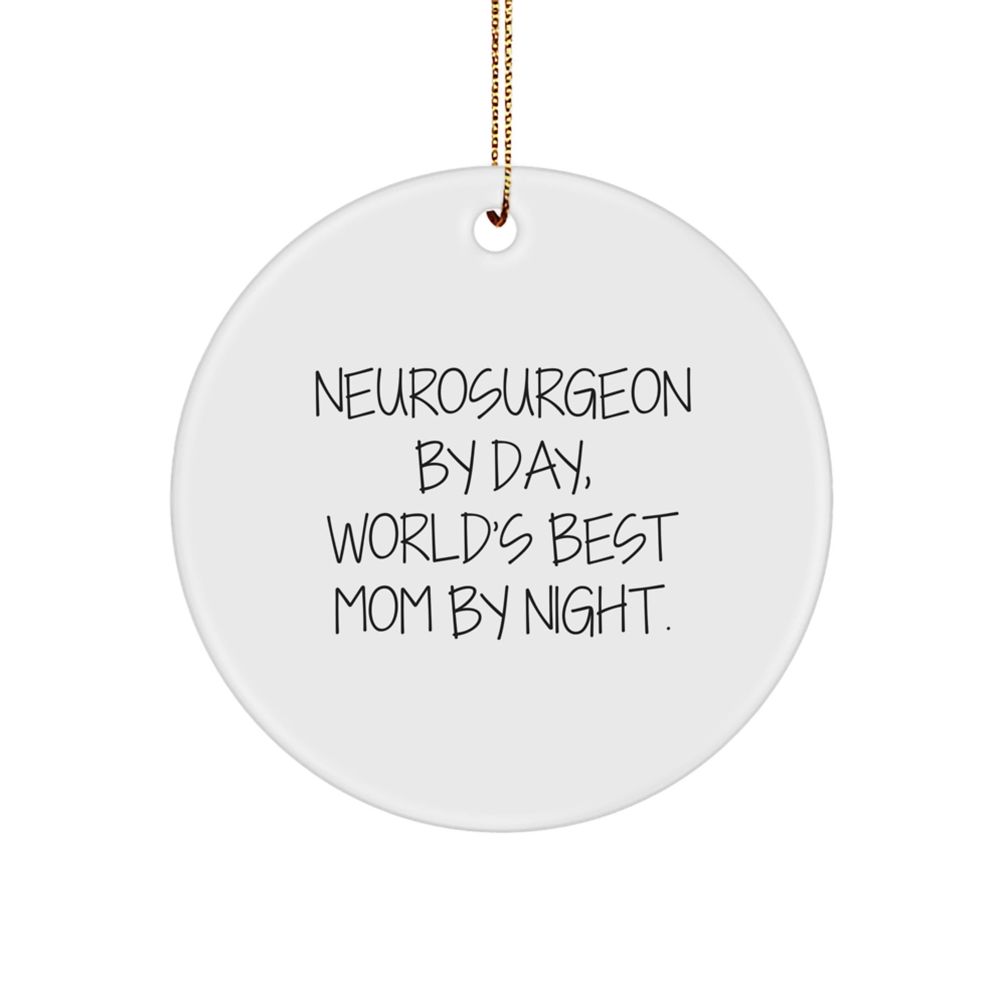 Neurosurgeon Gifts from Women, Christmas Unique Circle Ornaments with Funny Quote 'By Day, World's Best Mom By Night.' for Neurosurgeon - Image 1