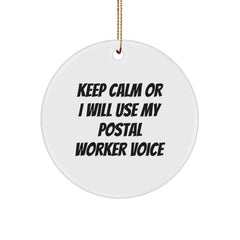 Funny Postal Worker Gifts for Men, Cute Circle Ornament with 'Keep Calm Or I Will Use My Postal Worker Voice', Christmas Unique Gifts from Friends - Image 1