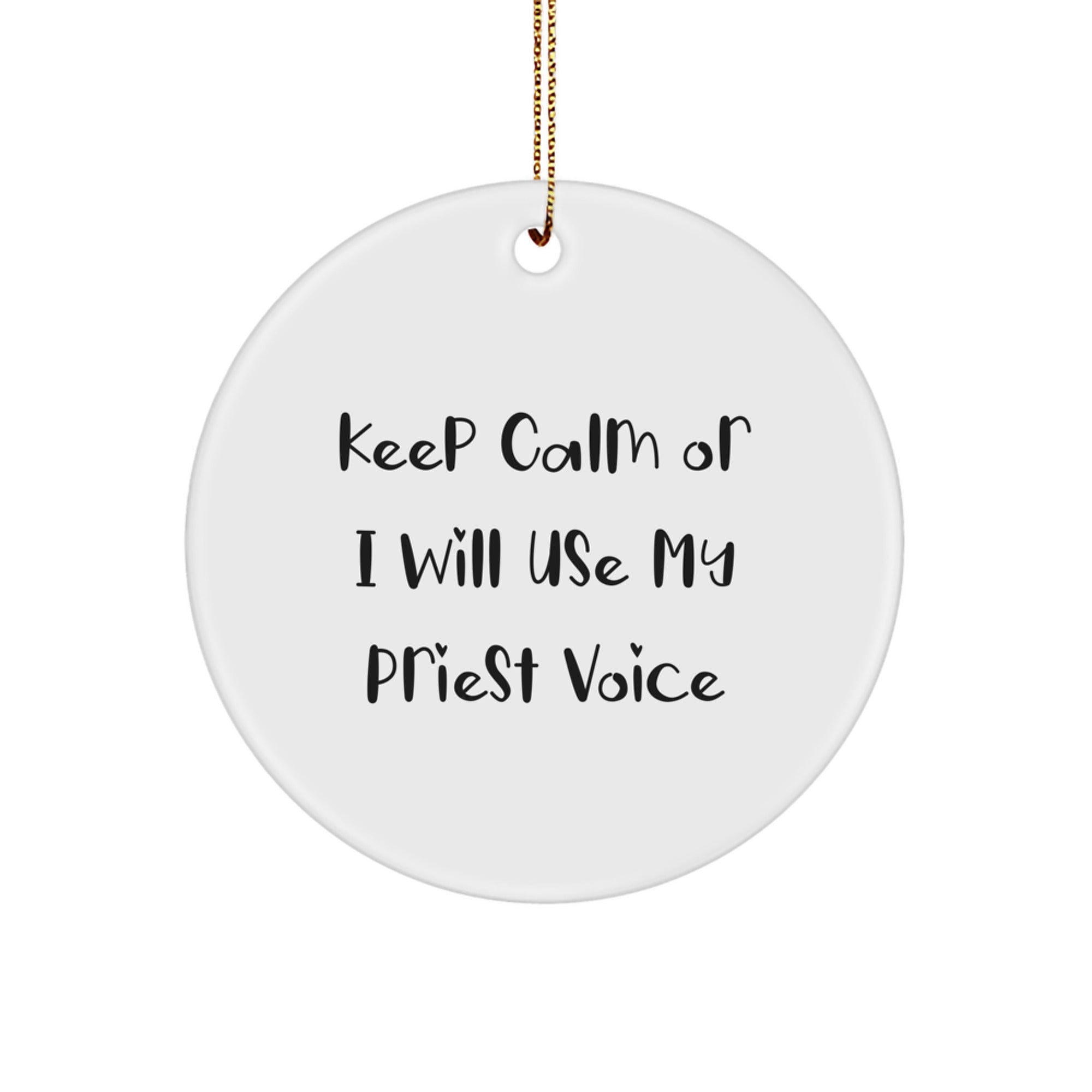 Funny Priest Gifts for Men, 'Keep Calm Or I Will Use My Priest Voice' Circle Ornament for Christmas Unique Gifts from Friends - Image 1