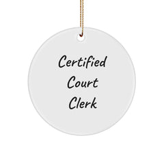Certified Court Clerk Gifts - Funny Quote Circle Ornament, White, Perfect for Court Clerk Christmas Unique Gifts from Friends or Family - Image 1