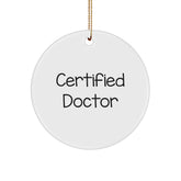 Funny Doctor Gifts from Friends - Christmas Unique Circle Ornament for Men, Women, and Family - Image 1