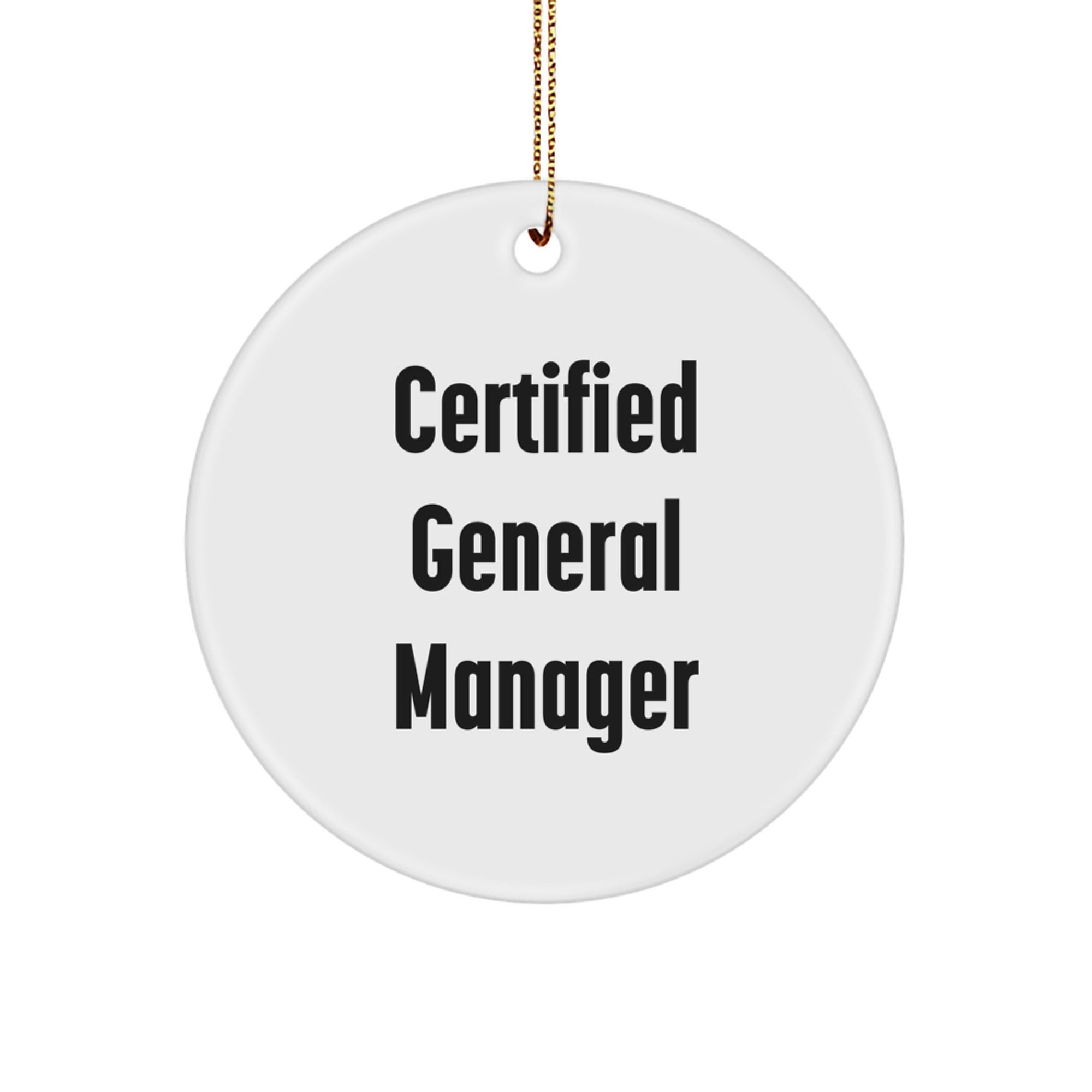 Funny Certified General Manager Gifts, General Manager Circle Ornament, 'Certified to Make You Laugh' Christmas Decoration, Gifts from Family to General Manager - Image 1