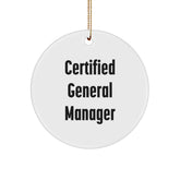 Funny Certified General Manager Gifts, General Manager Circle Ornament, 'Certified to Make You Laugh' Christmas Decoration, Gifts from Family to General Manager - Image 1