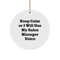 Funny Sales Manager Gifts, Keep Calm Or I Will Use My Sales Manager Voice, Christmas Unique Circle Ornaments for Sales Managers from Friends - Image 1
