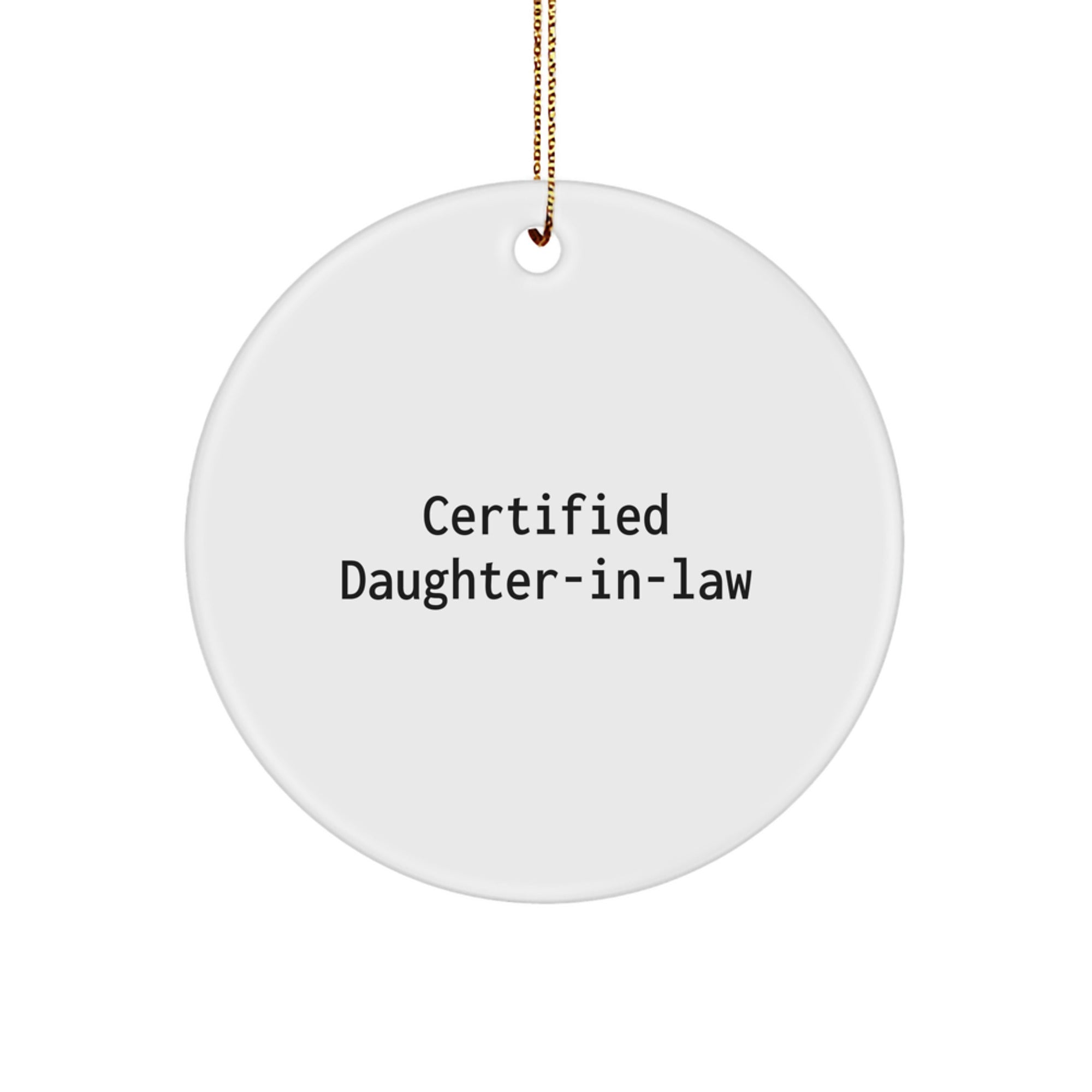 Funny Certified Daughter-in-law Gifts from Men, Unique Circle Ornament for Daughter-in-law, Inspirational Christmas Memorable Present from Family - Image 1