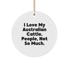 Australian Cattle Dog Lovers' Christmas Unique Gift, Funny Quote Circle Ornament, Gifts from Friends, Australian Cattle Dog Gifts for Home, Office, or Family - Image 1