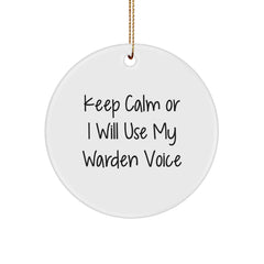 Funny Warden Circle Ornament Gifts from Family for Men and Women, Christmas Unique Decorations Keep Calm Or I Will Use My Warden Voice - Image 1