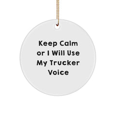 Funny Trucker Gifts from Family for Men, Trucker Circle Ornament, Keep Calm Or I Will Use My Trucker Voice - Image 1