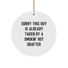 Funny Drafter Gifts for Him - Circle Ornament, Sorry This Guy Is Already Taken By A Smokin' Hot Drafter, Christmas Unique Gifts from Friends, Coworkers, or Family - Image 1