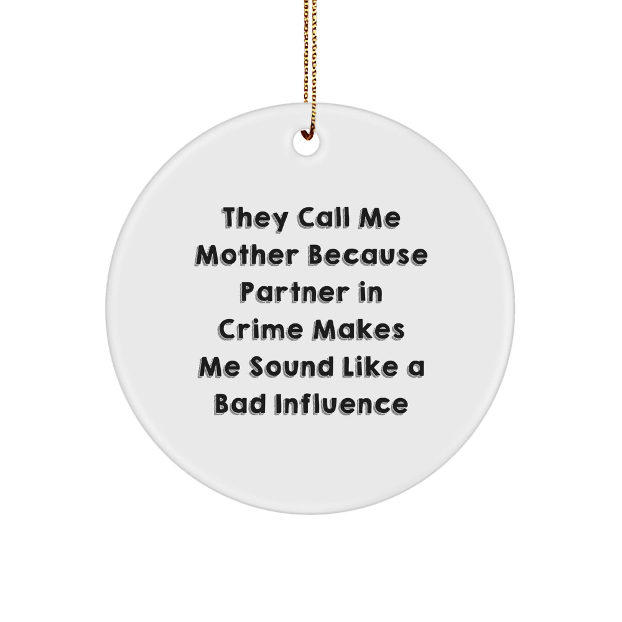 Funny Mother Gifts from Friends, Family, or Coworkers - 'They Call Me Mother' Circle Ornament for Mom's Christmas - Image 1