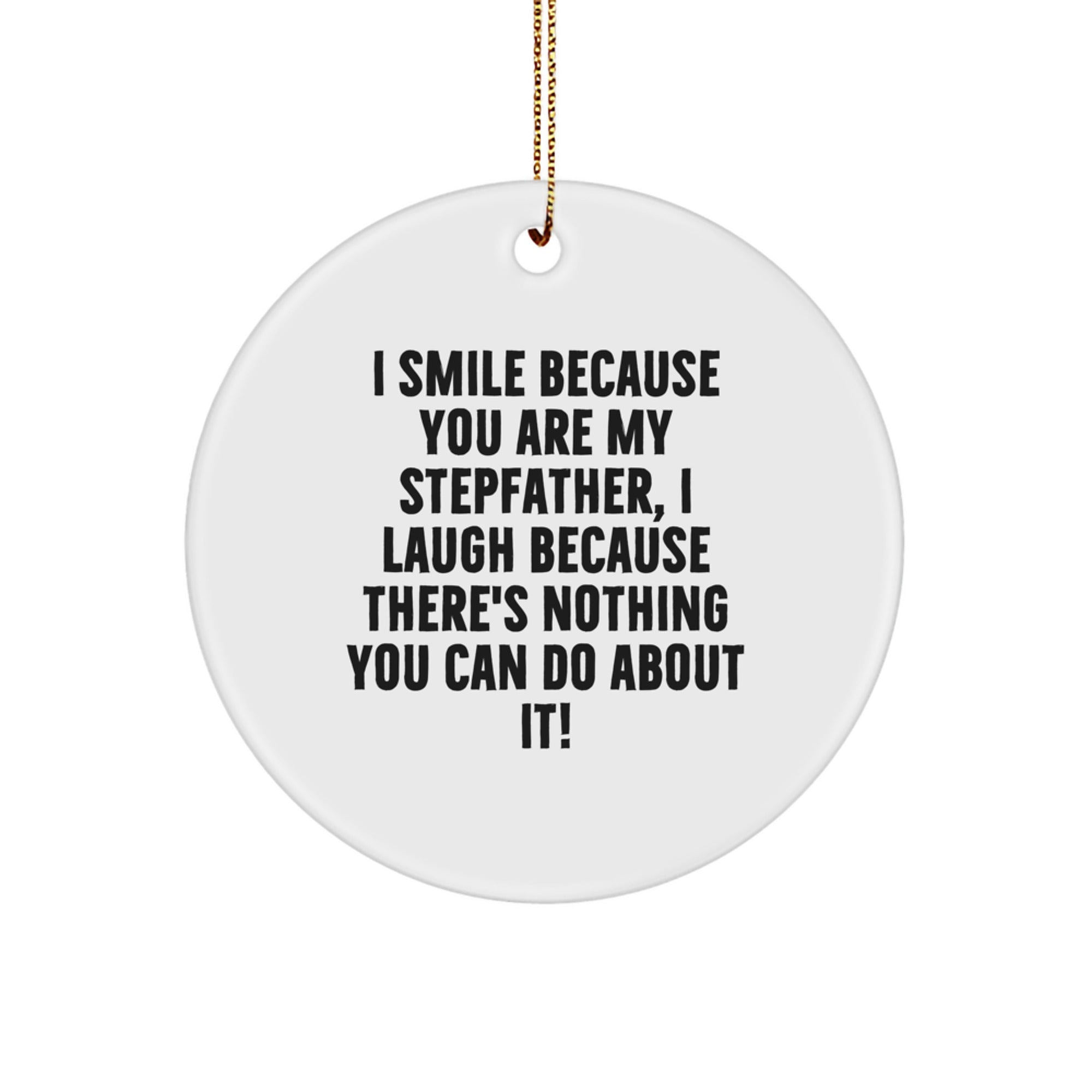 Stepfather Gifts from Family - Funny Quote Circle Ornament, White, 2.75'' Tall, Christmas Unique Gifts for Him - Image 1