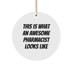 Funny Pharmacist Gifts for Men from Friends - 'This Is What An Awesome Pharmacist Looks Like' Circle Ornament for Christmas - Image 1