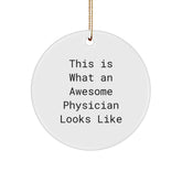 Funny Physician Circle Ornament Gifts from Friends for Christmas - This Is What An Awesome Physician Looks Like - Image 1
