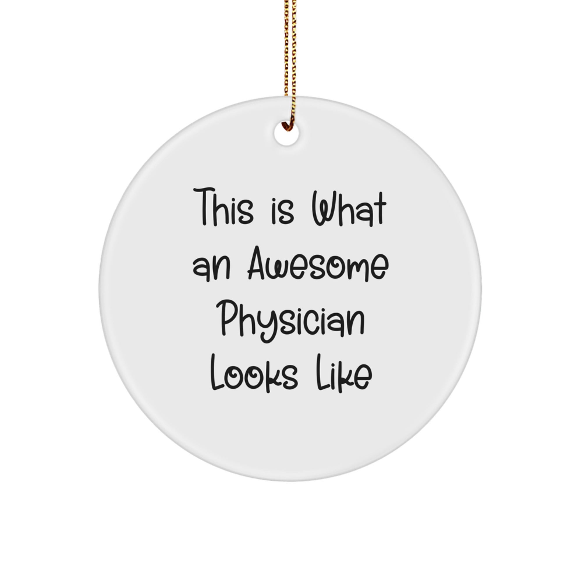 Funny Physician Circle Ornament Gifts from Men to Women for Christmas Decorations, 'This Is What An Awesome Physician Looks Like' - Image 1