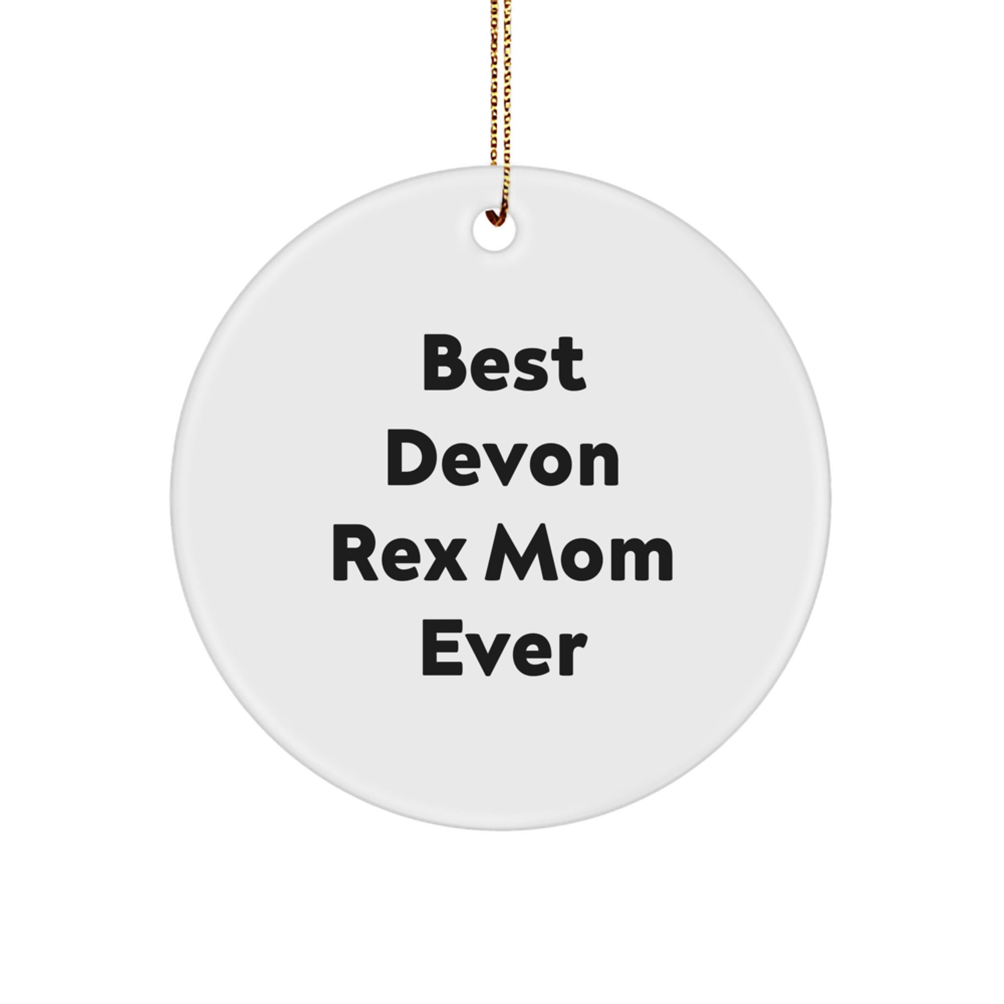Devon Rex Cat Gifts from Best Mom Ever, Funny Circle Ornament for Christmas Cheer - Image 1