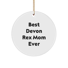 Devon Rex Cat Gifts from Best Mom Ever, Funny Circle Ornament for Christmas Cheer - Image 1