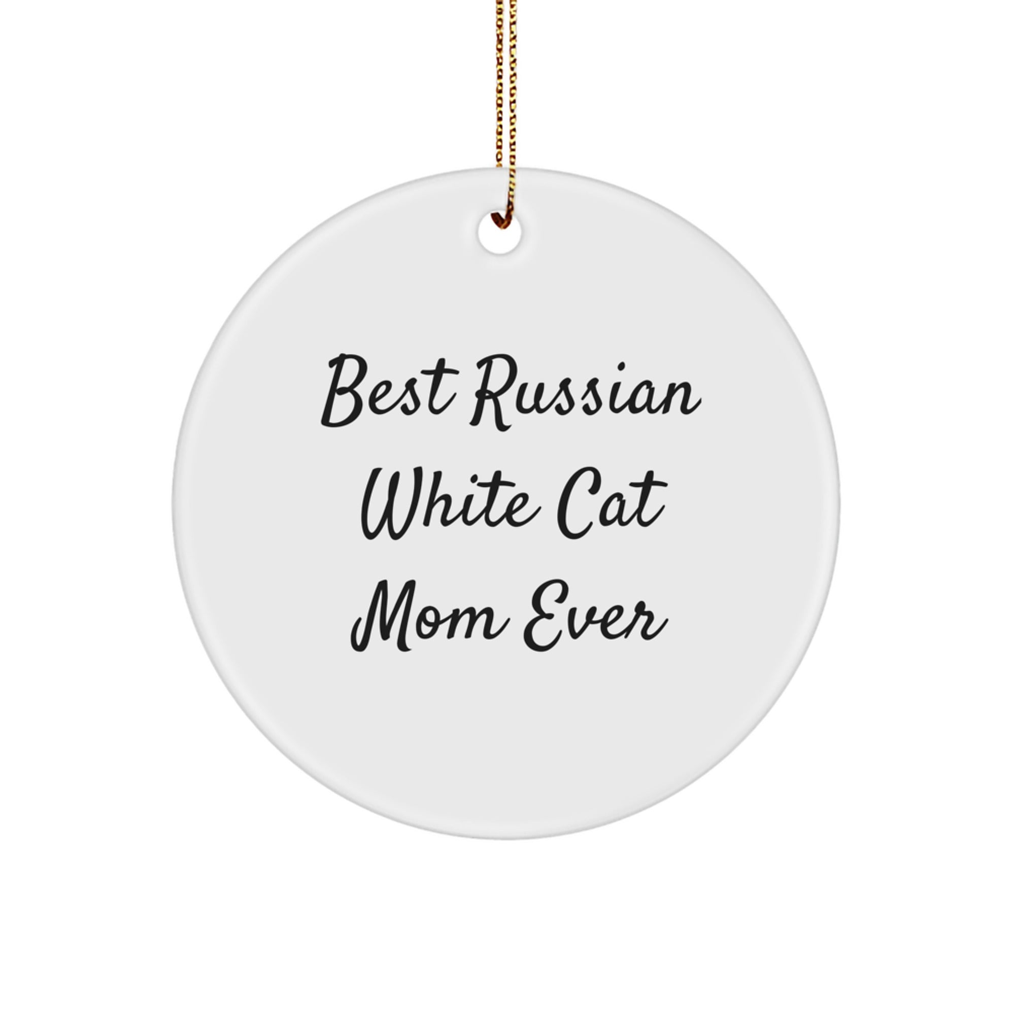 Funny Russian White Cat Mom Gifts, Circle Ornament for Christmas, 'Best Russian White Cat Mom Ever', Durable MDF with High-Gloss Finish, Gifts from Friends to Family - Image 1