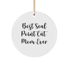Seal Point Cat Mom Gifts from Friends for Christmas Unique Circle Ornament, 'Best Seal Point Cat Mom Ever' Quote - Image 1