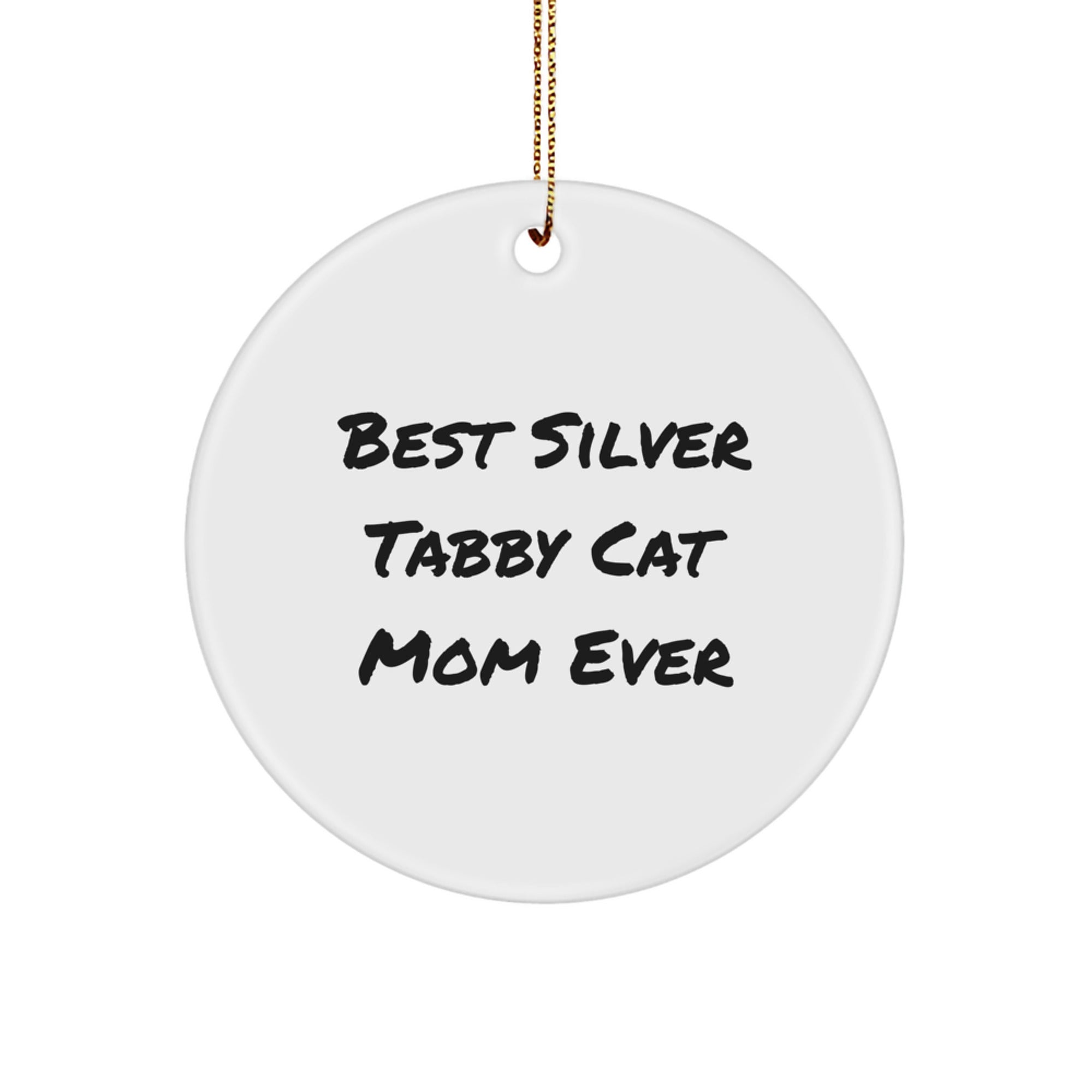 Funny Silver Tabby Cat Mom Gifts from Men to Friends - Best Silver Tabby Cat Mom Ever Christmas Circle Ornament for Silver Tabby Cat Lovers - Image 1
