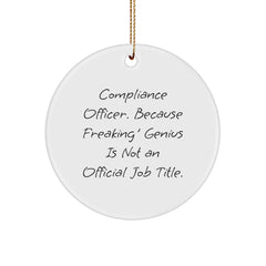 Compliance Officer Gifts from Friends - Funny Christmas Unique Circle Ornament - 'Compliance Officer. Because Freaking' genius Is Not An Official Job Title.' - Image 1