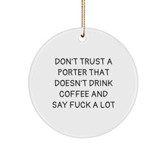 Funny Porter Gifts from Men, Gifts for Porter Friends, Unique Circle Ornament for Christmas - Image 1