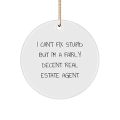 Funny Real Estate Agent Gifts from Friends Christmas Circle Ornament - I'm A Fairly Decent Real Estate Agent - Image 1
