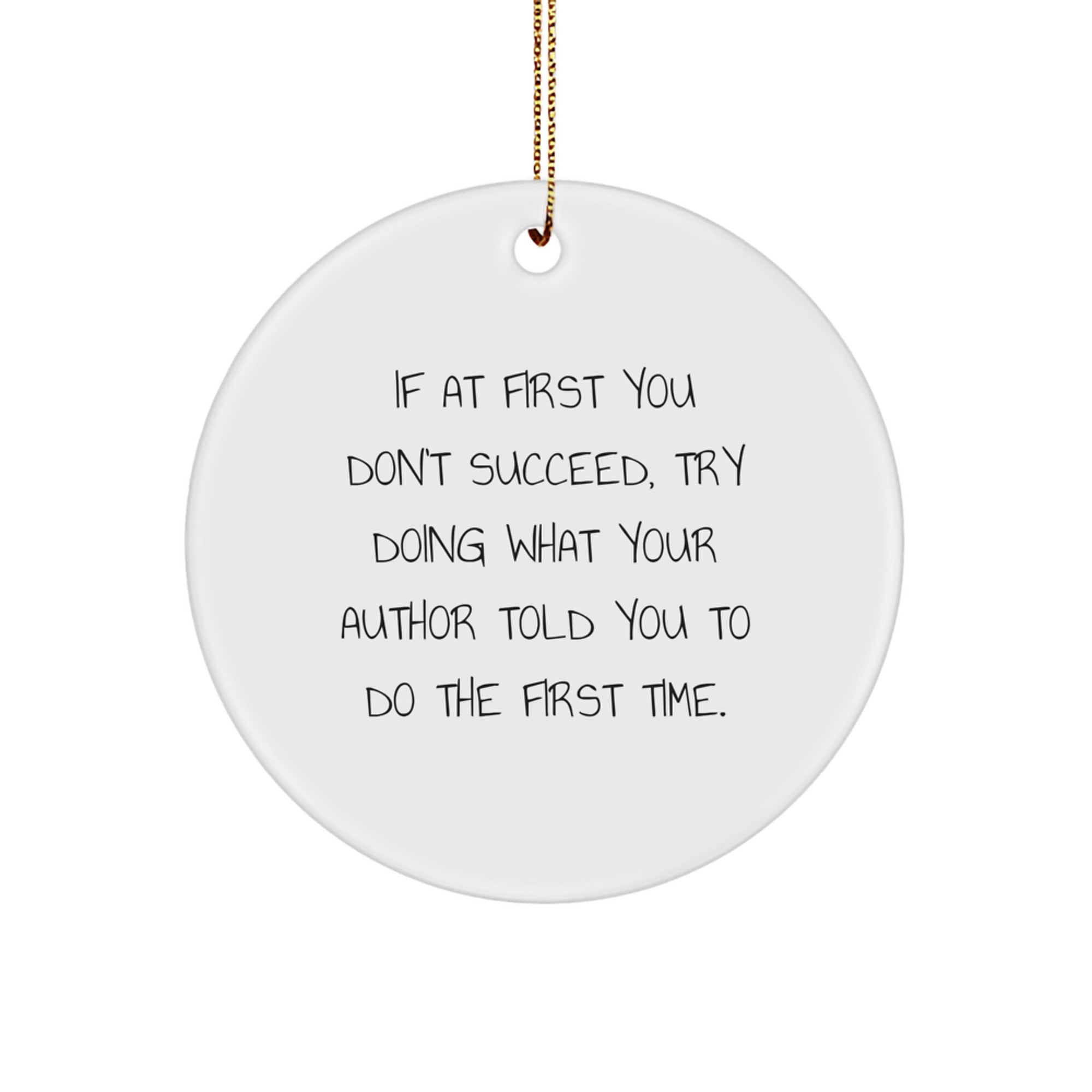 Funny Author Quotes Gifts for Friends and Family Members Christmas Unique Circle Ornament from Men to Women - Image 1