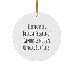 Funny Firefighter Gifts from Friends, Men, Women, or Family - Circle Ornament for Firefighter Christmas Unique Gifts - Image 1