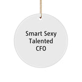 Smart Sexy Talented CFO Gifts for Men from Friends and Family - Funny Circle Ornament for Christmas - Image 1