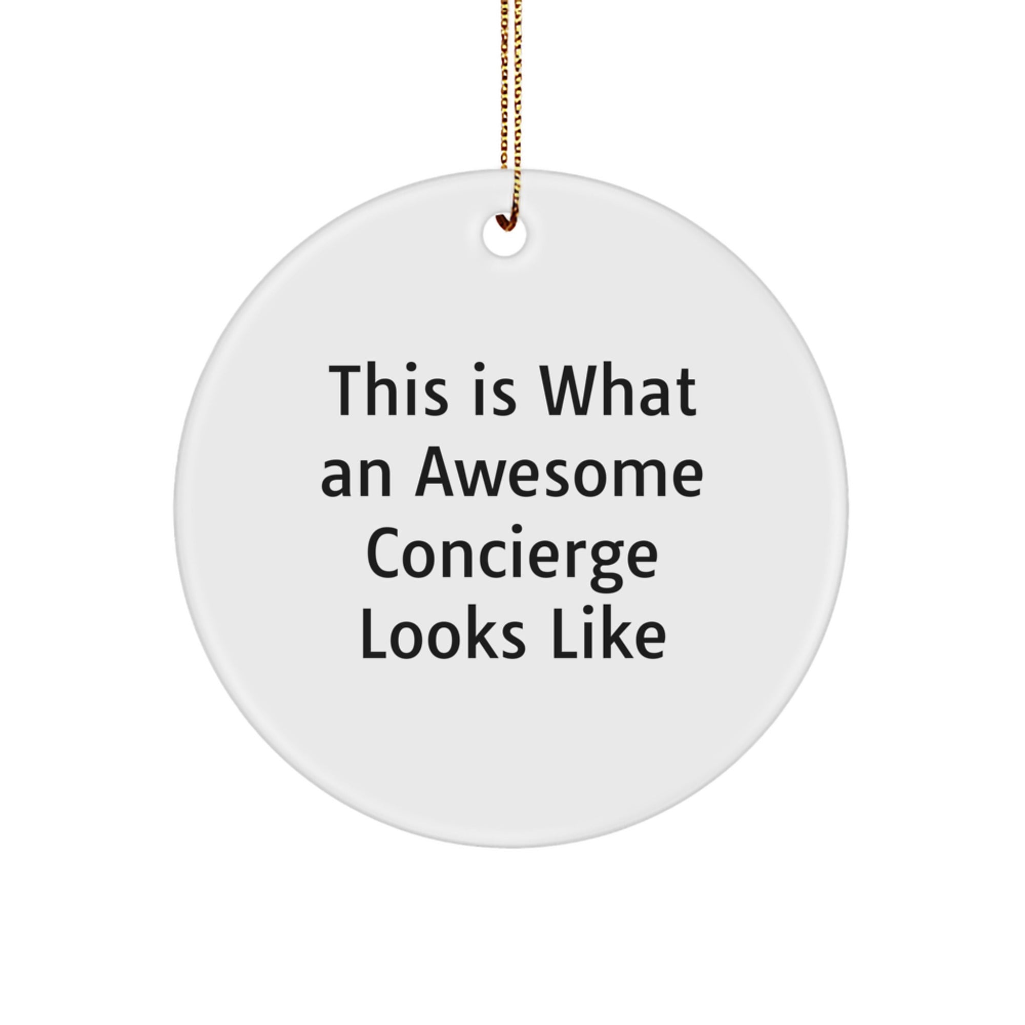 Gifts from Friends, Family, or Coworkers - This Is What An Awesome Concierge Looks Like, Christmas Circle Ornament, Unique Gifts for Concierge - Image 1