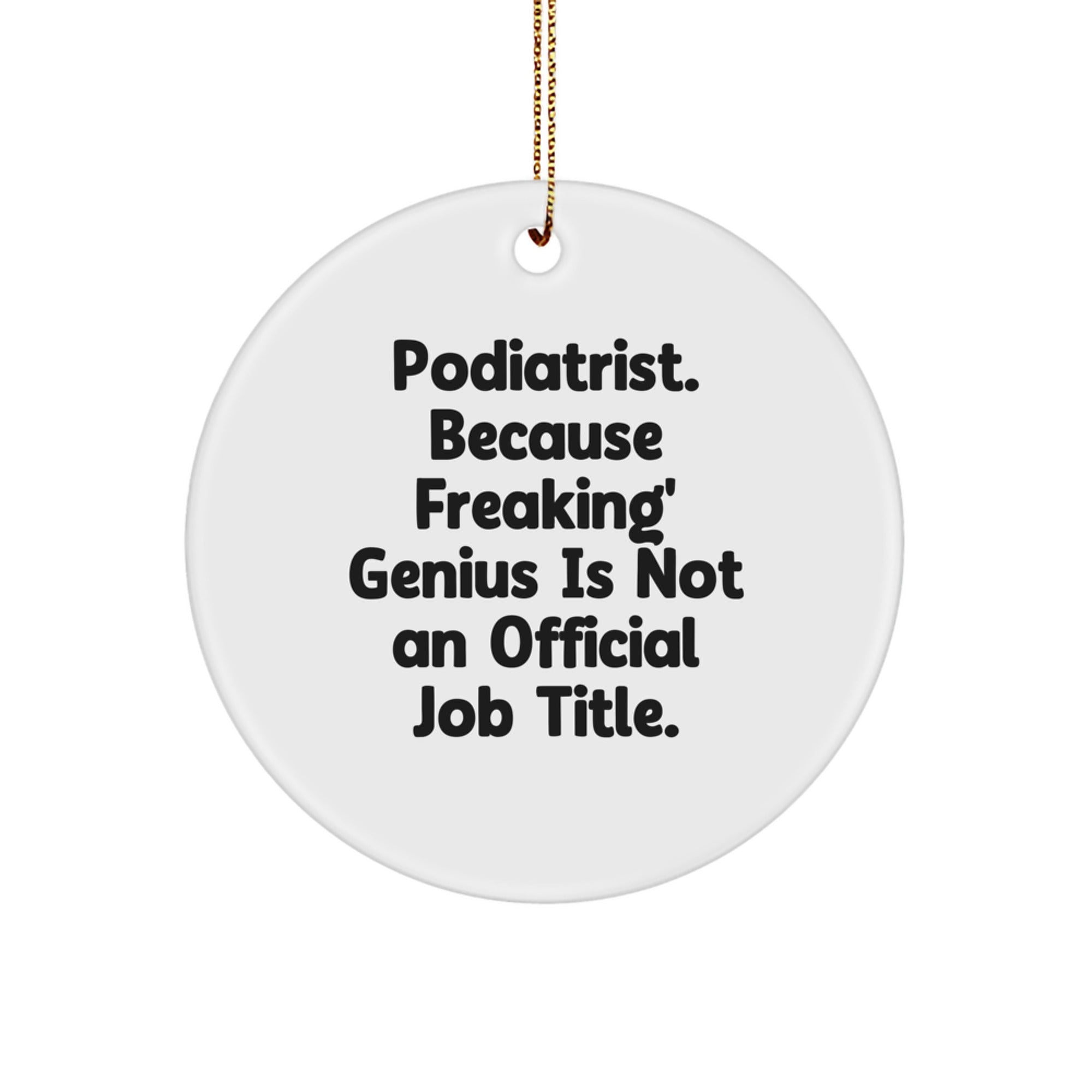 Funny Podiatrist Gifts from Friends, Unique Christmas Circle Ornament, Inspirational Quote for Podiatrist, Men Women Coworkers - Image 1
