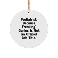 Funny Podiatrist Gifts from Friends, Unique Christmas Circle Ornament, Inspirational Quote for Podiatrist, Men Women Coworkers - Image 1