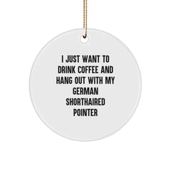 Funny German Shorthaired Pointer Dog Gifts, 'I Just Want To Drink Coffee' Circle Ornament, Christmas Unique Gifts from Friends, Family, Coworkers - Image 1