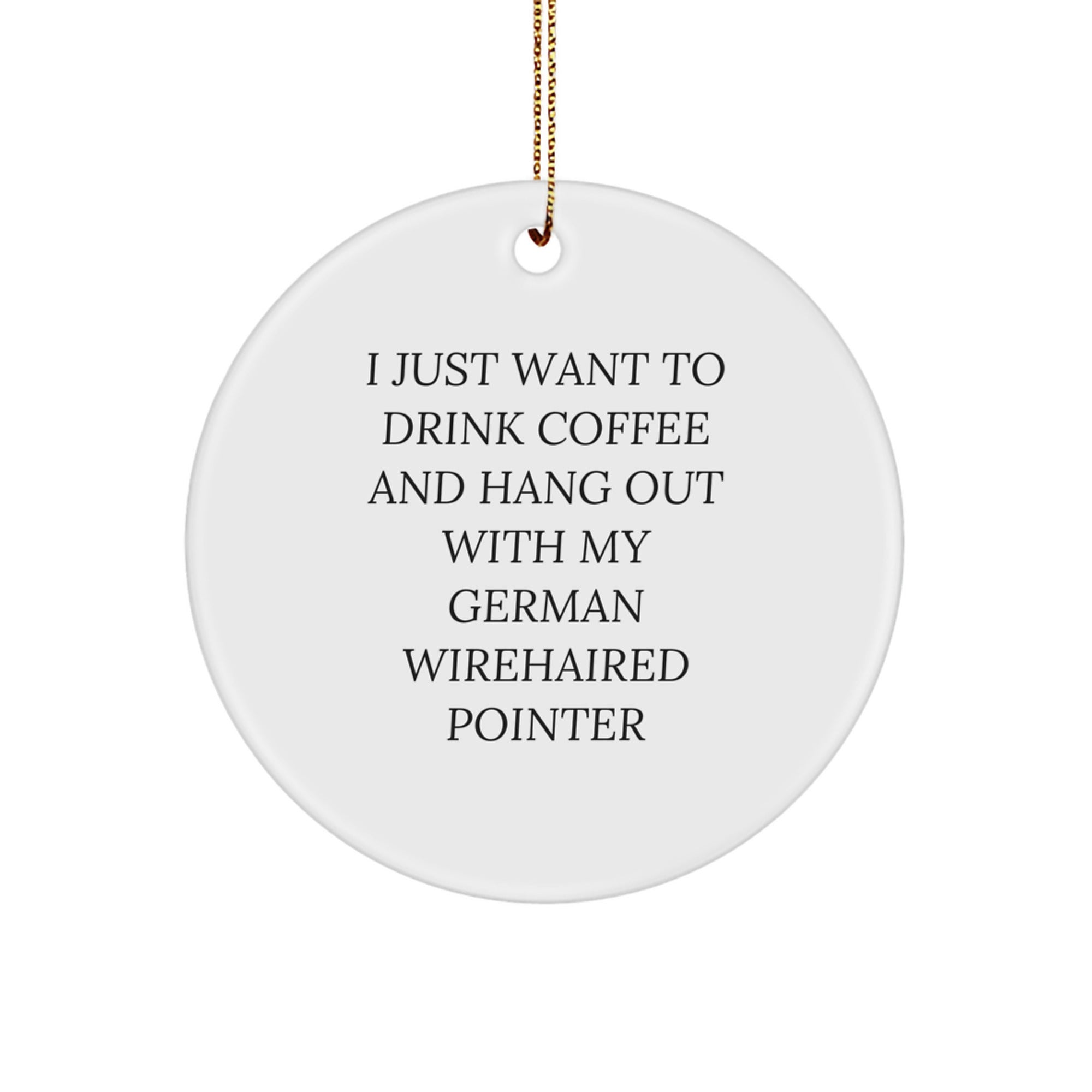 German Wirehaired Pointer Dog Gifts, Funny Quote Circle Ornament for Christmas, Gifts from Family, Friends, Coworkers, Gifts for German Wirehaired Pointer Dog Lovers - Image 1