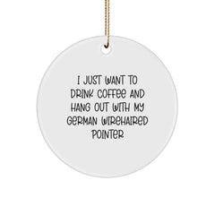 German Wirehaired Pointer Dog Gifts for Men, Funny Circle Ornament, 'I Just Want To Drink Coffee' Quote, Christmas Unique Gifts from Friends - Image 1