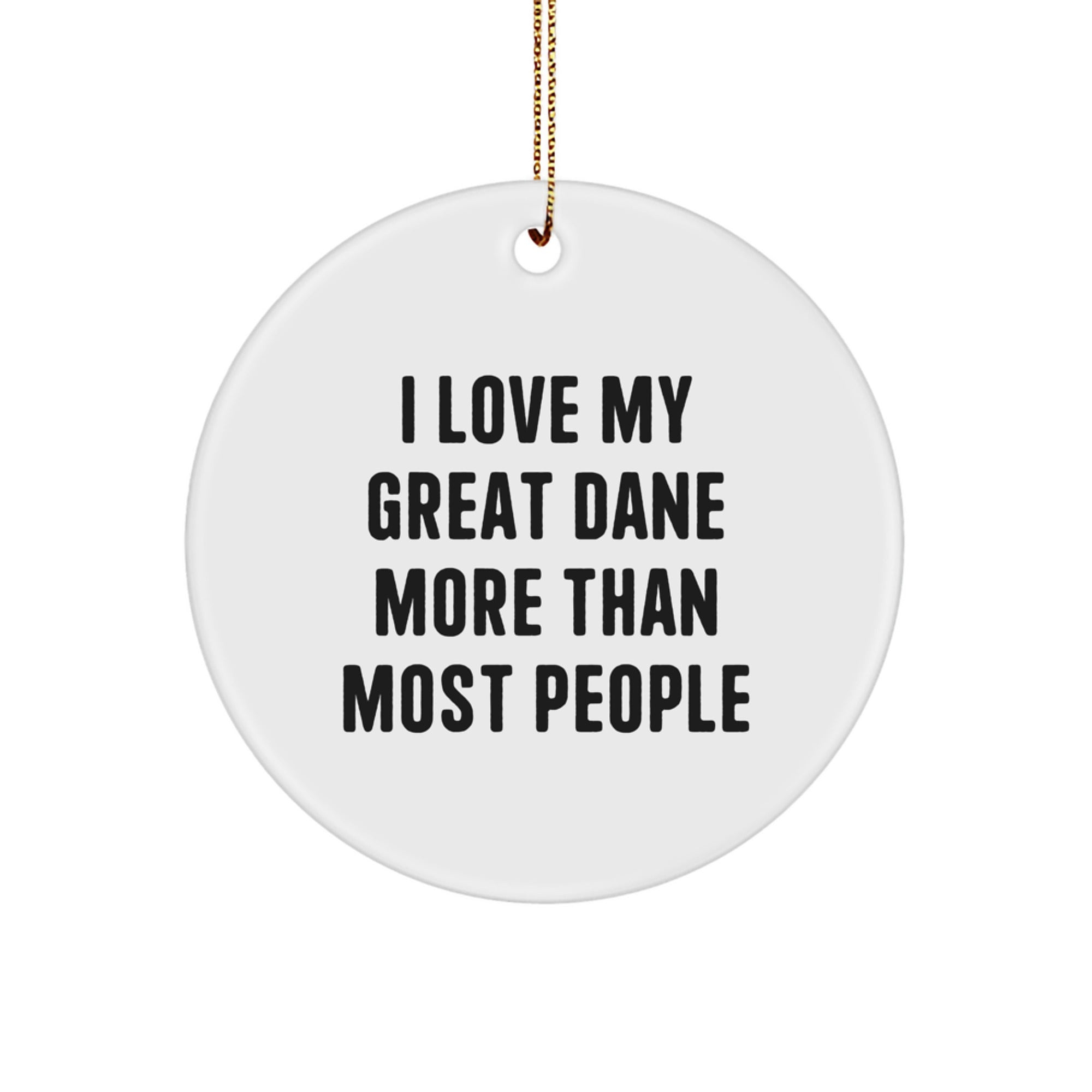 Funny Great Dane Dog Christmas Unique Gifts from Friends for Family Members with I Love My Great Dane More Than Most People Quote Circle Ornament - Image 1