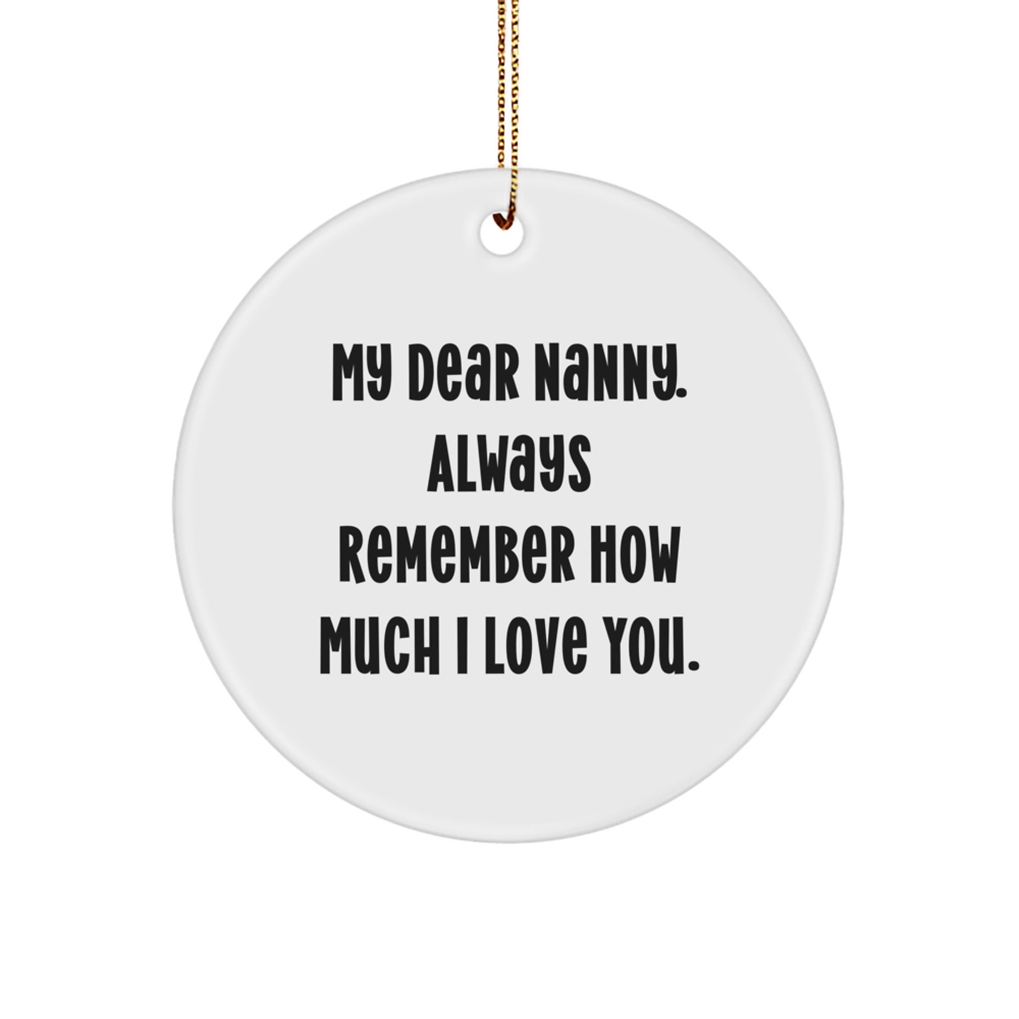 Gifts from Family to Nanny - 'My Dear Nanny' Circle Ornament, White, Christmas Unique Gifts - Image 1