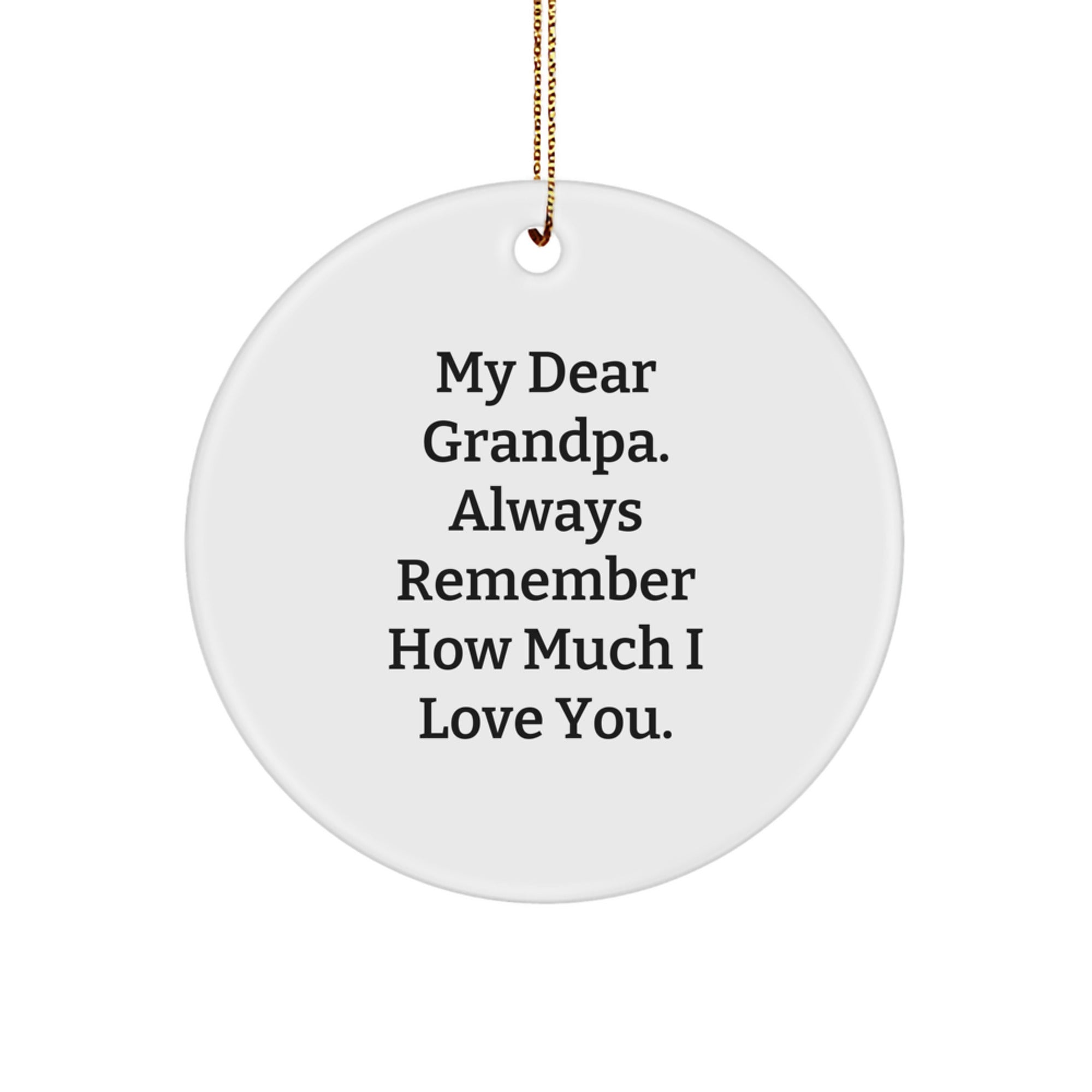Funny Grandpa Gifts, Circle Ornament for Him, Gifts from Family, My Dear Grandpa Always Remember - Image 1