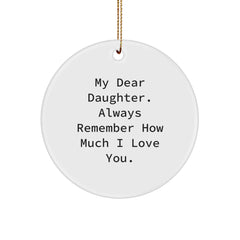 Daughter Gifts from Mom - 'My Dear Daughter' Circle Ornament for Christmas - Inspirational Quote Love - Image 1