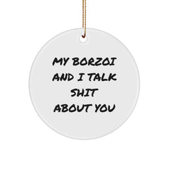 Borzoi Dog Lovers' Christmas Unique Gift, Funny Quote Circle Ornament, Gifts from Friends to Family - Image 1