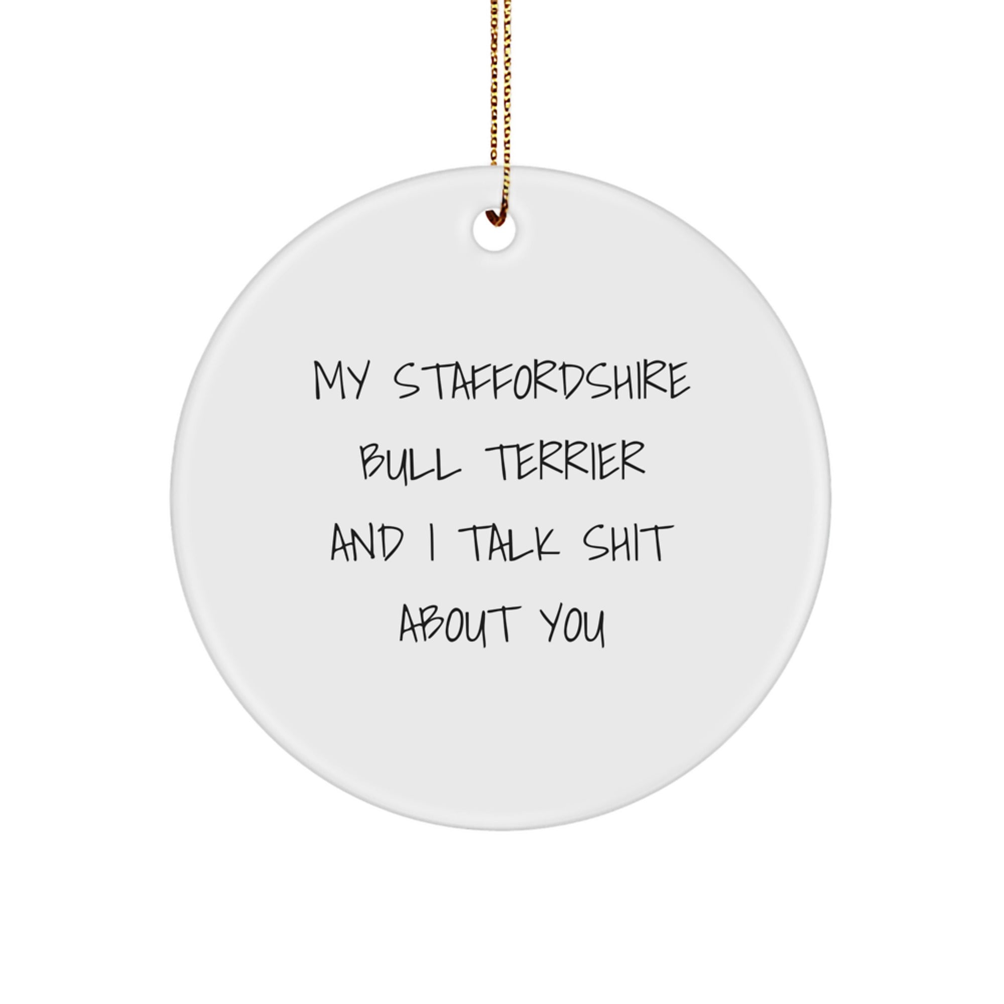 Funny Staffordshire Bull Terrier Dog Gifts, Circle Ornament, 'Talk Shit' Quote for Men, Women, Friends, Family, or Coworkers - Unique Christmas Unique Gifts from Loved Ones - Image 1