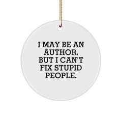 Funny Author Gifts for Men, Women, Friends, and Coworkers - 'I May Be An Author' Circle Ornament for Christmas Unique Gifts - Image 1