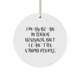 Funny Interior Designer Gifts from Coworkers, Unique Circle Ornament for Interior Designers, I May Be An Interior Designer, - Image 1