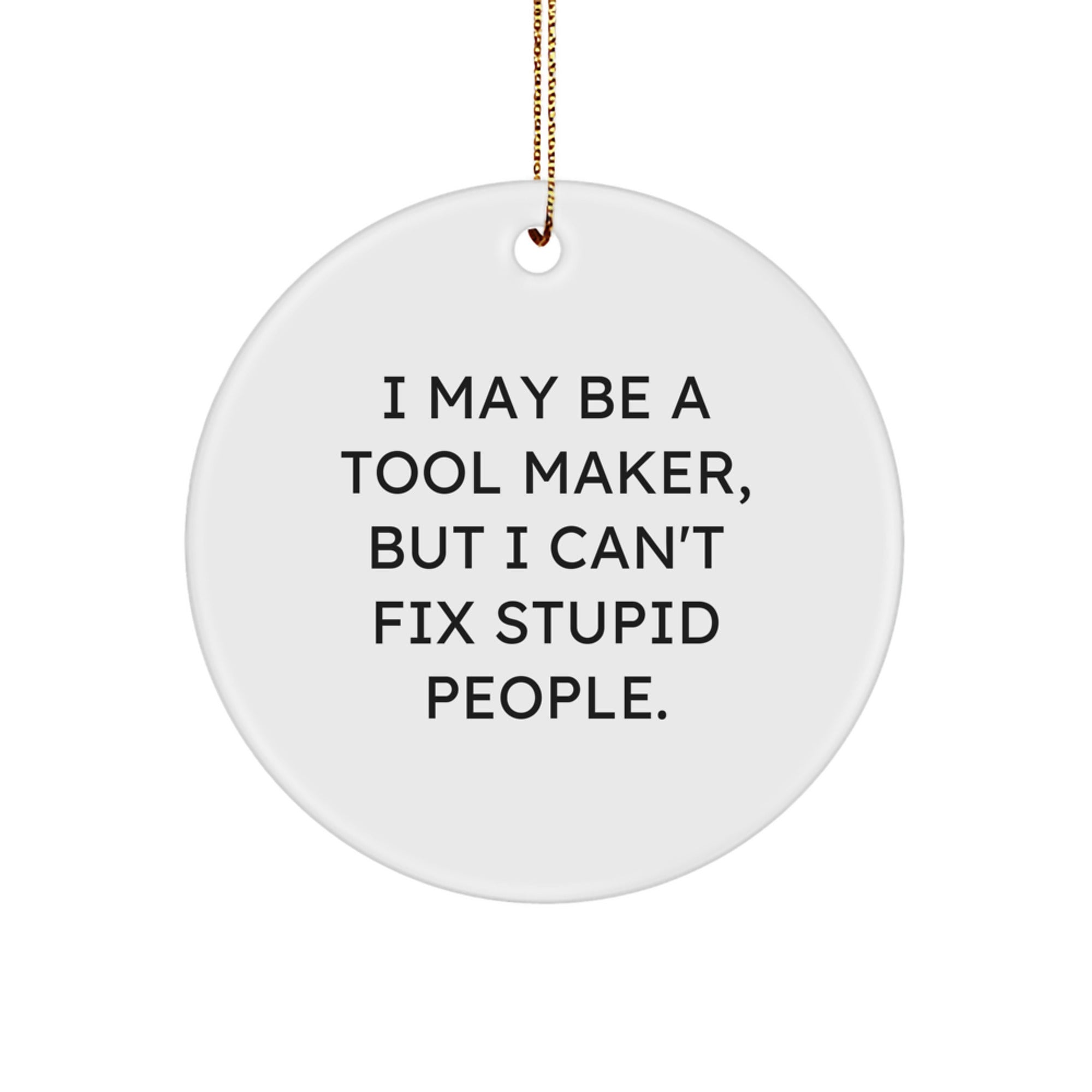 Funny Tool Maker Gifts for Christmas Unique Circle Ornaments from Friends to Family Members - Image 1