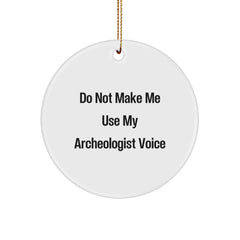 Funny Circle Ornament Gifts from Friends for Archeologist Men, Archeologist Christmas Unique Gifts - Image 1