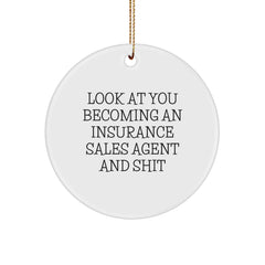 Gifts from Men to Insurance Sales Agent Friends, Look At You Becoming An Insurance Sales Agent And, Christmas Unique Circle Ornaments - Image 1