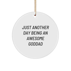 Funny Goddad Gifts from Friends for Awesome Goddads, Circle Ornament with 'Just Another Day Being An Awesome Goddad' Quote, Christmas Unique Decorations - Image 1
