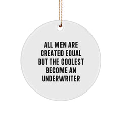 Gifts from Men for Underwriter Friends - Inspirational Underwriter Christmas Circle Ornament, Funny Quote, White Circle Shaped, Durable MDF, High-Gloss Plastic Finish, Gold Cord - Image 1